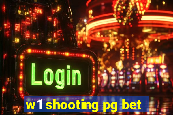 w1 shooting pg bet