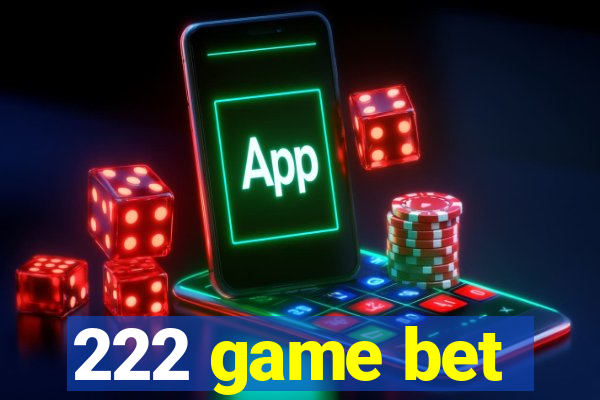 222 game bet