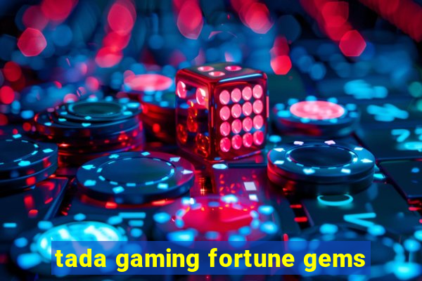 tada gaming fortune gems