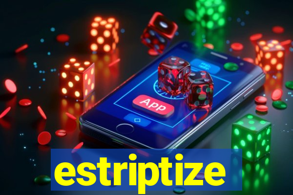 estriptize