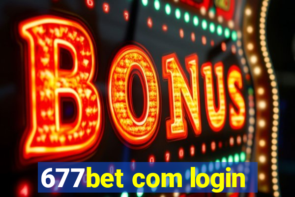 677bet com login