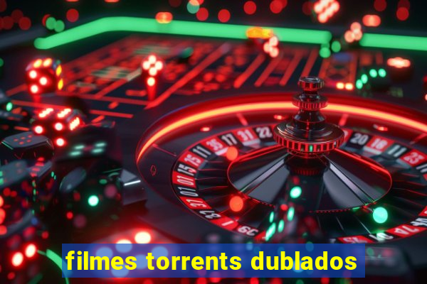 filmes torrents dublados