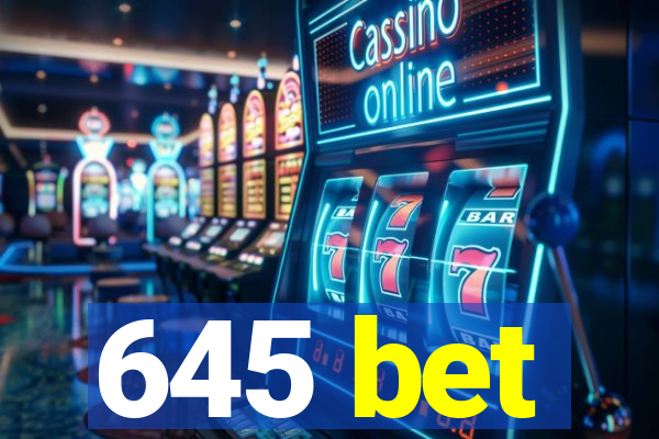 645 bet