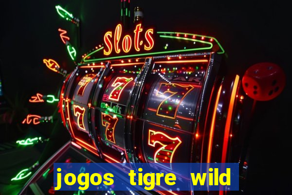 jogos tigre wild fortune tiger