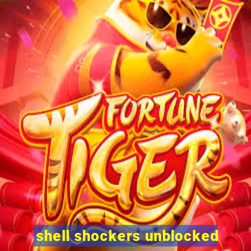 shell shockers unblocked