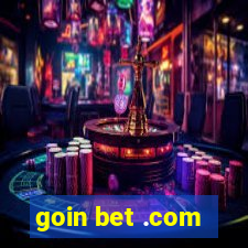 goin bet .com