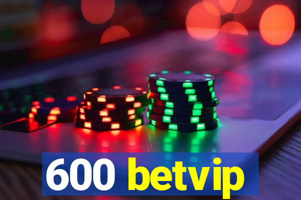 600 betvip