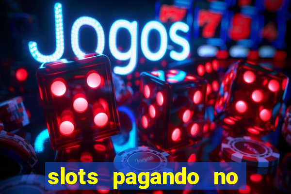 slots pagando no cadastro 2024