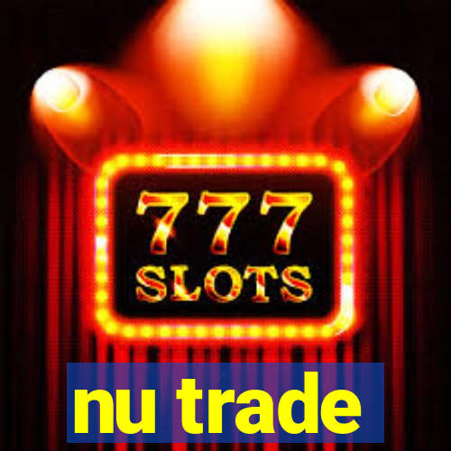 nu trade