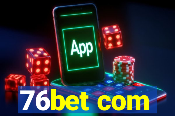 76bet com