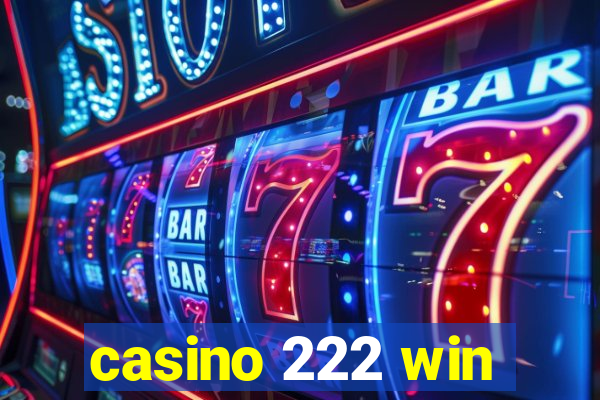 casino 222 win