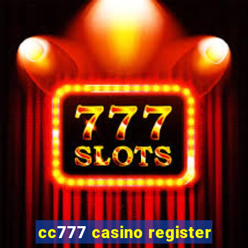 cc777 casino register