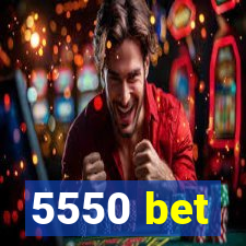 5550 bet