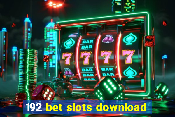 192 bet slots download