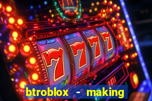 btroblox - making roblox better