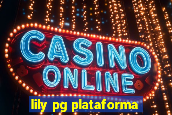 lily pg plataforma