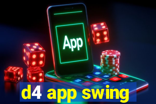 d4 app swing