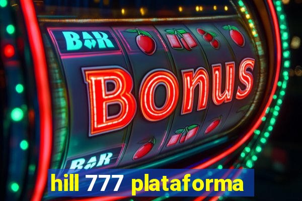 hill 777 plataforma