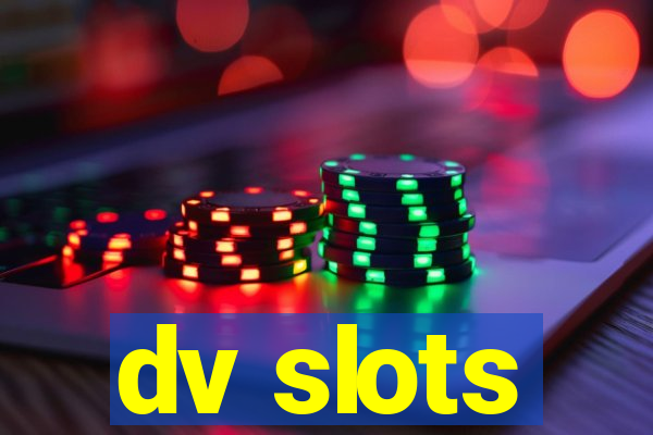 dv slots