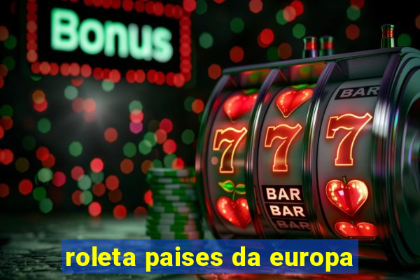 roleta paises da europa