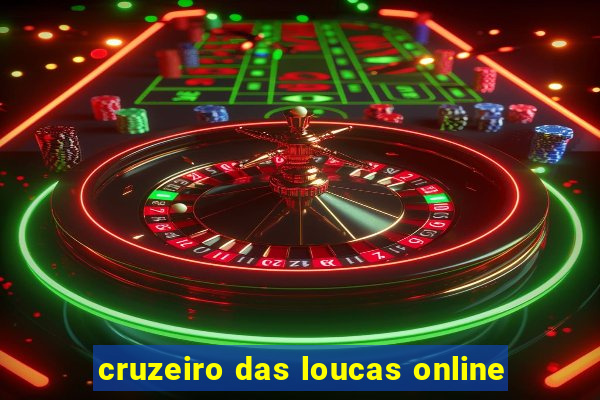 cruzeiro das loucas online