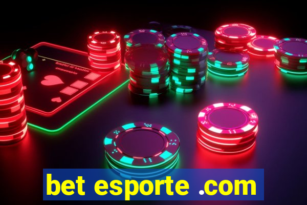 bet esporte .com