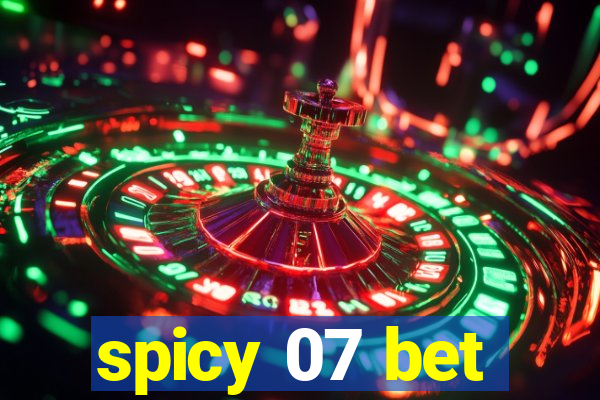 spicy 07 bet