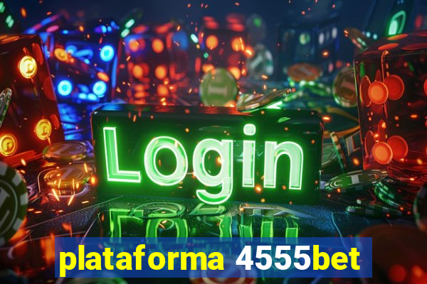 plataforma 4555bet