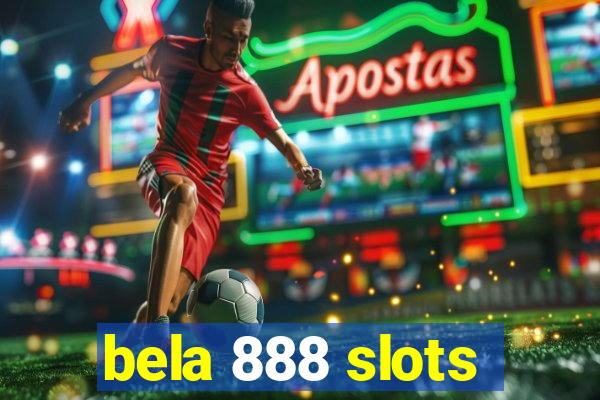 bela 888 slots