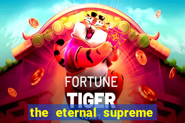 the eternal supreme pt br