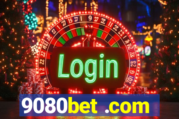 9080bet .com