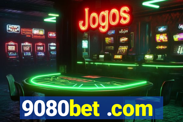 9080bet .com