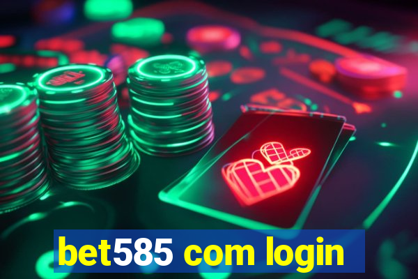 bet585 com login