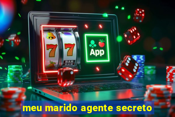 meu marido agente secreto