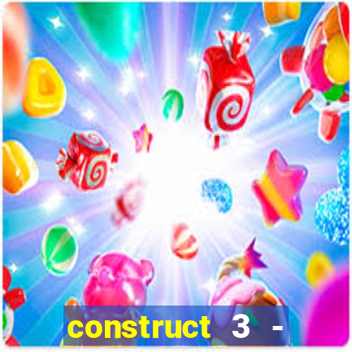 construct 3 - criar jogos