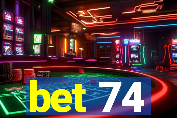 bet 74