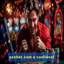 pxxbet.com e confiável