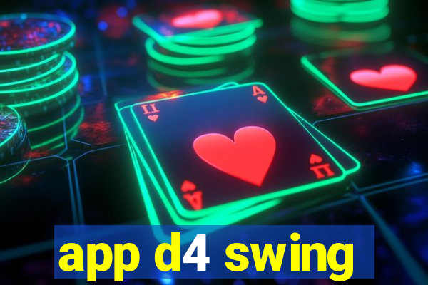 app d4 swing