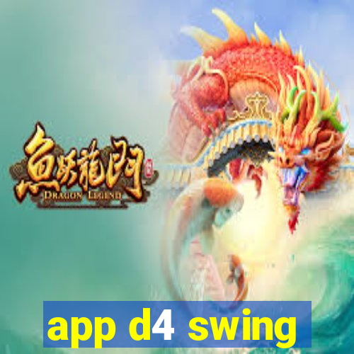 app d4 swing