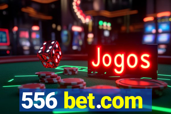 556 bet.com