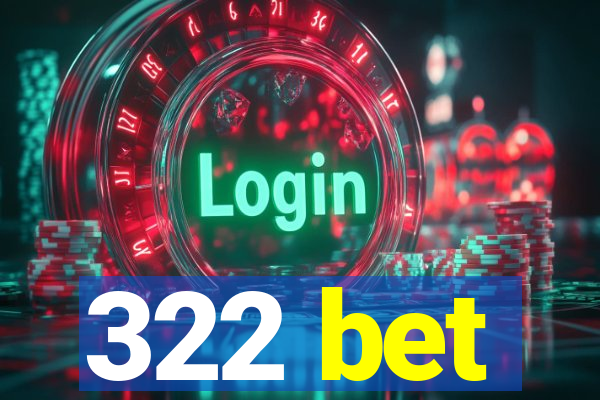 322 bet