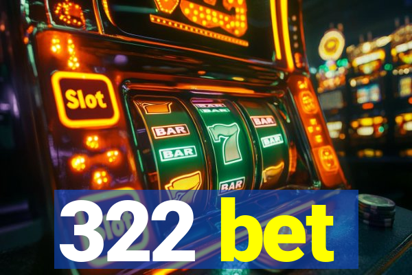 322 bet