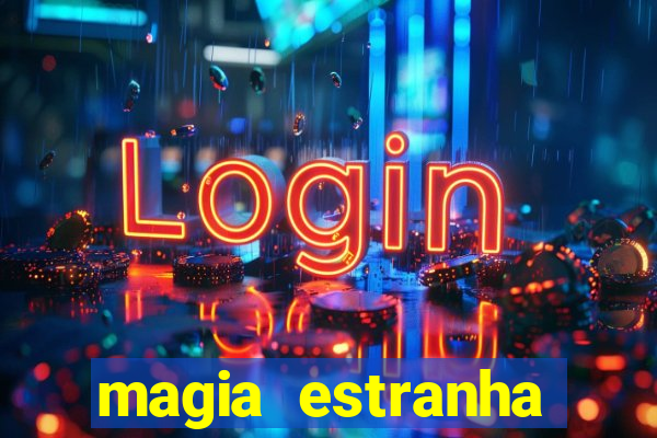 magia estranha filme completo dublado google drive