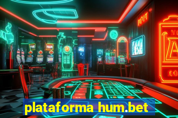 plataforma hum.bet