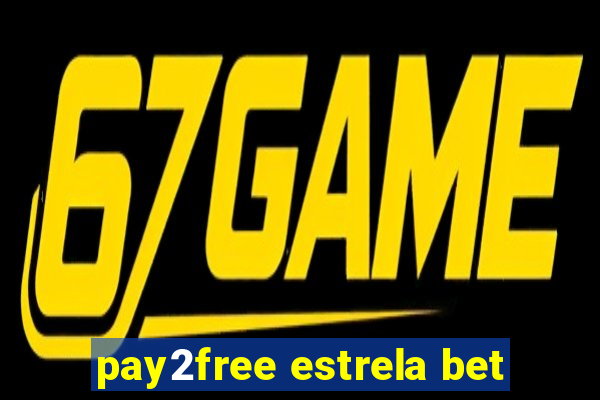 pay2free estrela bet