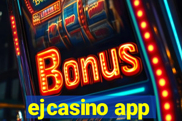 ejcasino app