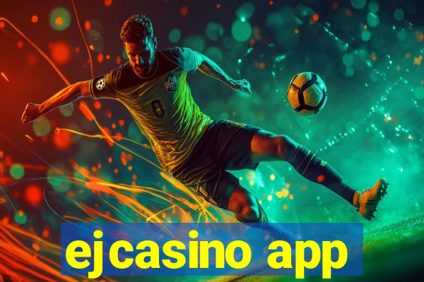 ejcasino app