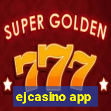 ejcasino app