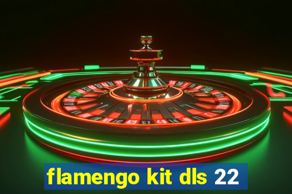 flamengo kit dls 22