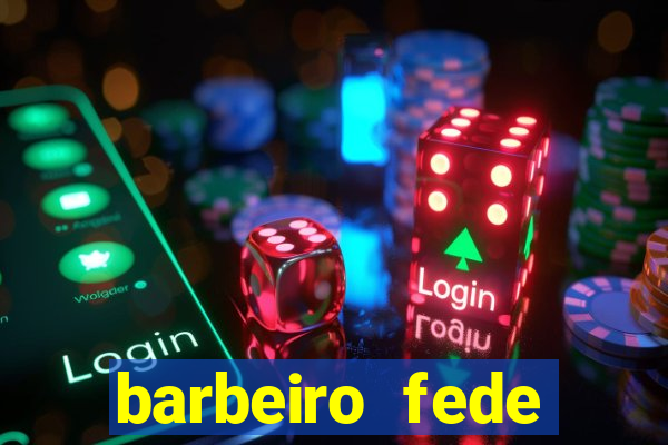 barbeiro fede quando morre